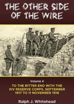 The Other Side of the Wire, Volume 3: With the XIV Reserve Corps – The Period of Transition July 1916–August 1917