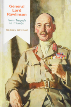 General Lord Rawlinson: From Tragedy to Triumph