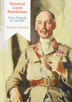 General Lord Rawlinson: From Tragedy to Triumph