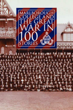 Marlborough College in the Great War in 100 Lives