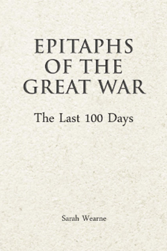 Epitaphs of the Great War: The Last 100 Days