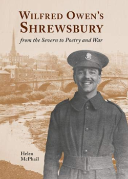 Wilfred Owen’s Shrewsbury: from the Severn to Poetry and War