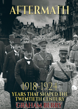 Aftermath: 1918–1924, Years that Shaped the Twentieth Century