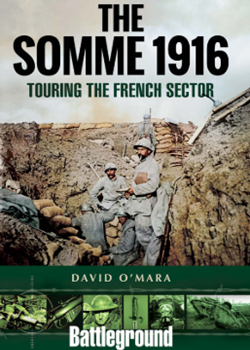 The Somme 1916: Touring the French Sector