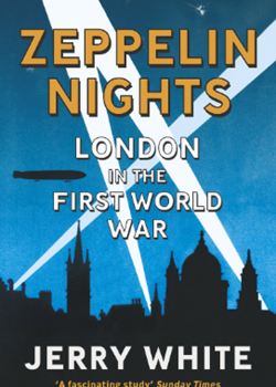 Zeppelin Nights London in the First World War