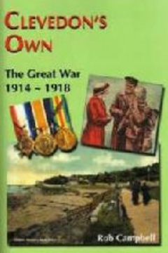 Clevedon's Own : The Great War 1914 -1918
