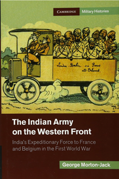 The Indian Army on the Western Front: India’s Expeditionary Force to France and Belgium in the First World War