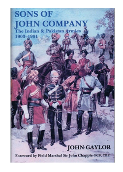 The Sons of John Company: The Indian & Pakistan Armies by John Gaylor