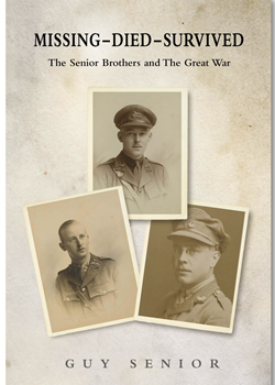 'Missing-Died-Survived. The Senior Brothers and The Great War' by Guy Senior