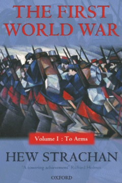 The First World War, Vol.1. The Call to Arms by Prof. Sir Hew Strachan