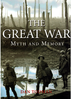 The Great War: Myth and Memory by Dan Todman