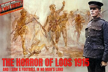 I Was There! The Horror of Loos - I saw a football in No Man's Land, by Patrick Macgill