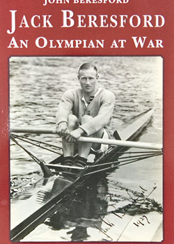 Jack Beresford: An Olympian at War by John Beresford