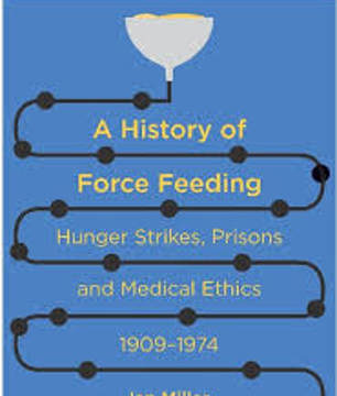 A History Of Force Feeding