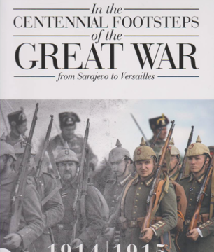 In The Centennial Footsteps Of The Great War – Attila Szalay Berzeviczy