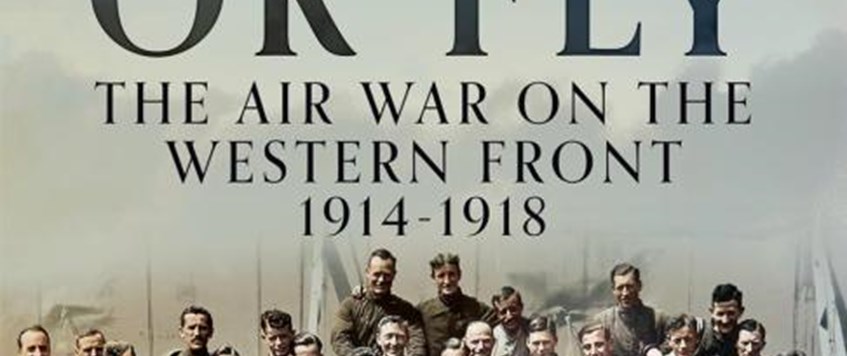 Laugh or Fly: The Air War on the Western Front - Peter Hart
