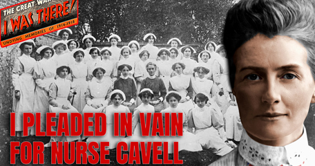 Edith Cavell I WAS THERE